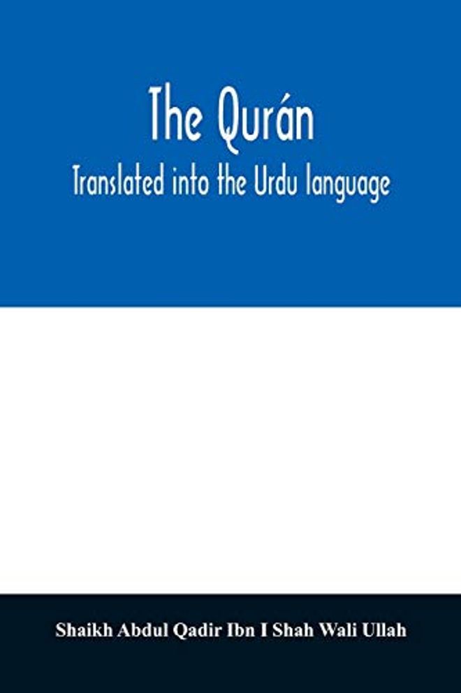 Qurán. Translated into the Urdu language